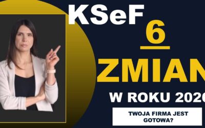KSeF: 6 krytycznych zmian. Twoja firma jest na to gotowa?